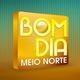 Bom Dia Meio Norte