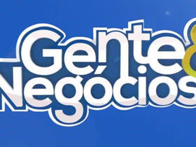 Reveja o Programa Gente & Negócios - 31 08 15
