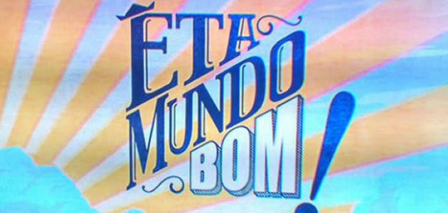 Resumo desta quinta-feira (18) da novela "Êta Mundo Bom"
