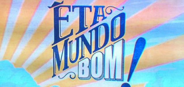 Resumo desta quarta-feira (03) da novela "Êta Mundo Bom"