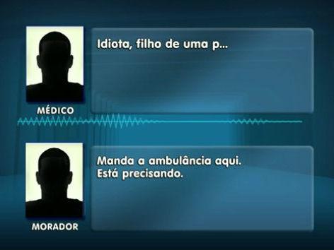 Médico do Samu xinga homem que pediu socorro: "Filho de uma p."