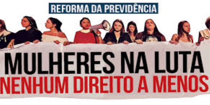 REFORMA DA PREVIDÊNCIA E AS MULHERES