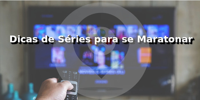 8 séries boas para maratonar nesta quarentena