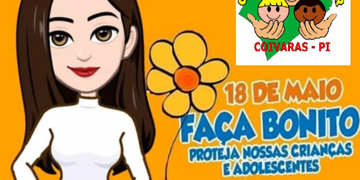 CONSELHO TUTELAR DE COIVARAS: Edição 2020 da Campanha Faça Bonito acontece nesta segunda-feira, dia 18 de maio