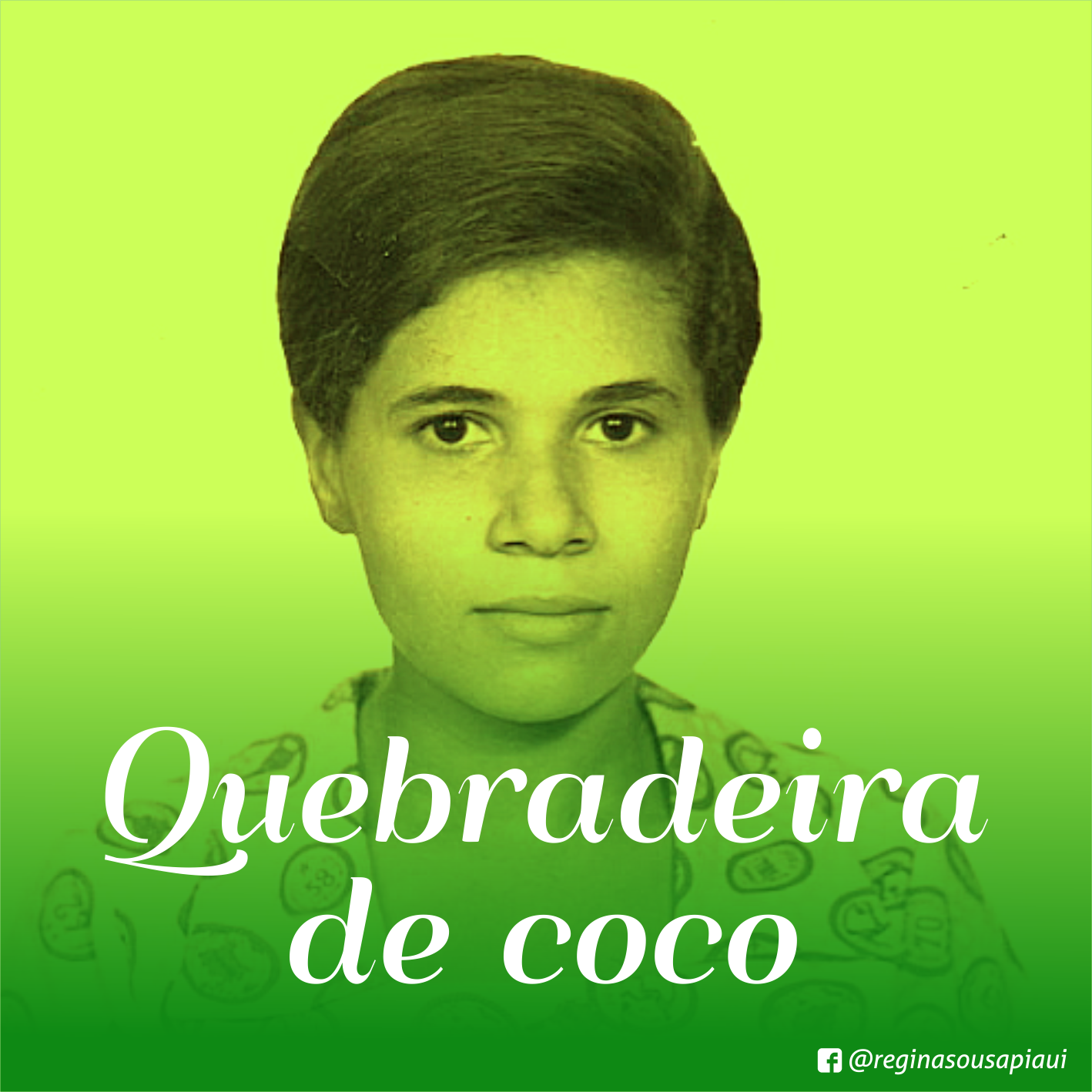 Imagem mostra Regina Sousa quando era quebradeira de coco (Foto: Reprodução)
