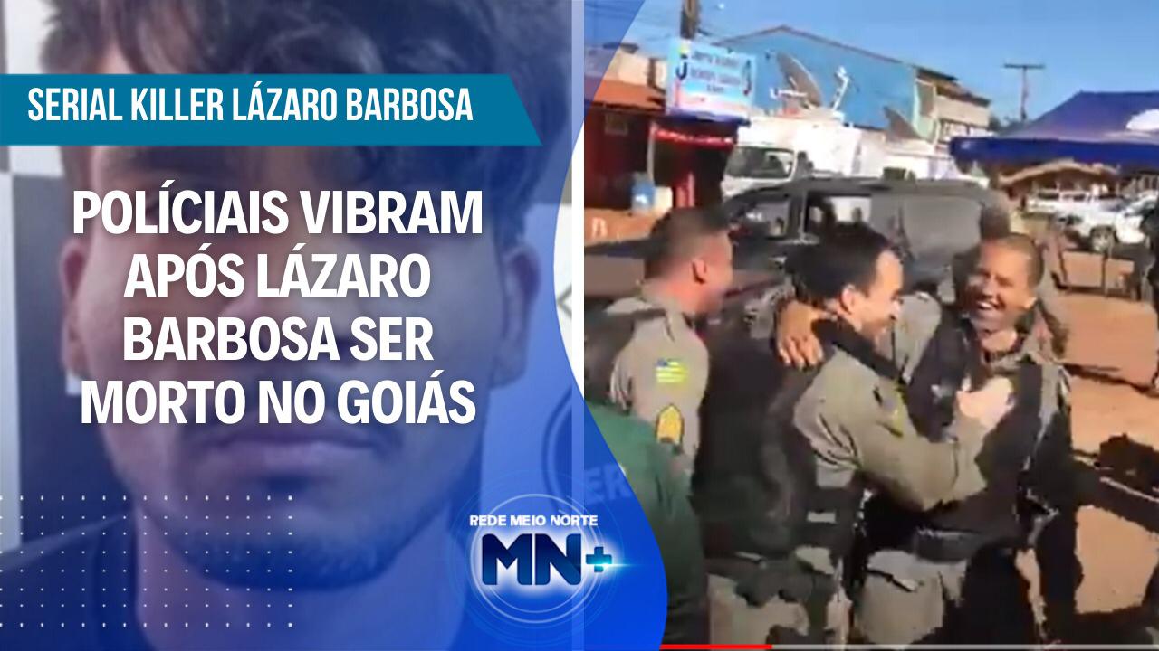 Policiais vibram após Lázaro Barbosa ser morto no Goiás ...