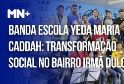 Banda Escola Yeda Maria Caddah: transformação social no bairro Irmã Dulce